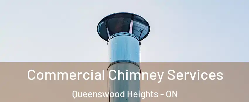  Commercial Chimney Services Queenswood Heights - ON