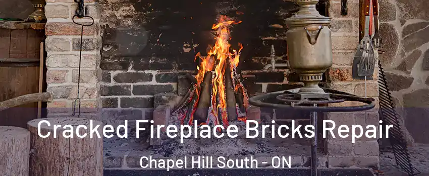 Cracked Fireplace Bricks Repair Chapel Hill South - ON