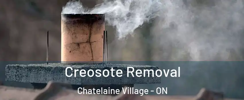  Creosote Removal Chatelaine Village - ON