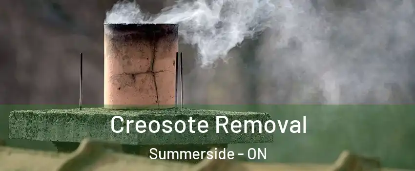  Creosote Removal Summerside - ON