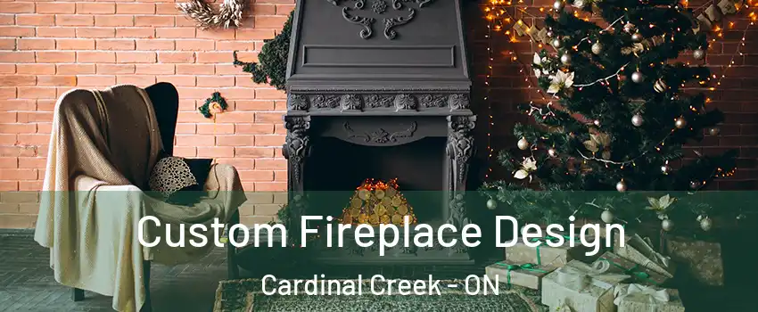  Custom Fireplace Design Cardinal Creek - ON