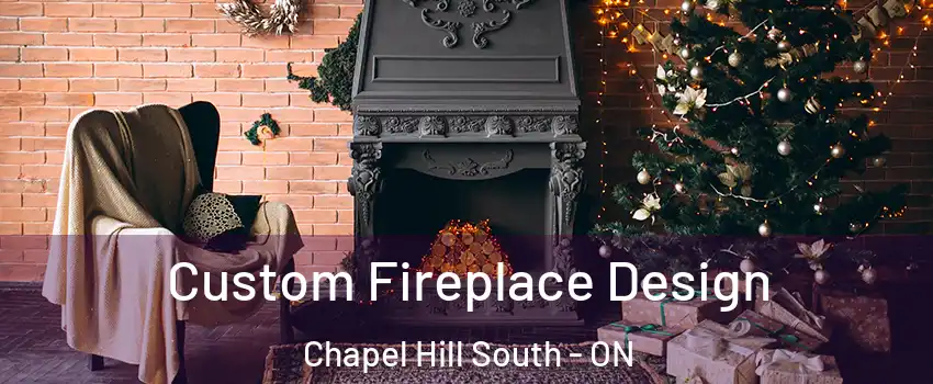  Custom Fireplace Design Chapel Hill South - ON