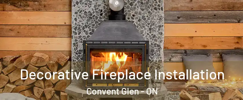  Decorative Fireplace Installation Convent Glen - ON