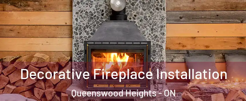  Decorative Fireplace Installation Queenswood Heights - ON
