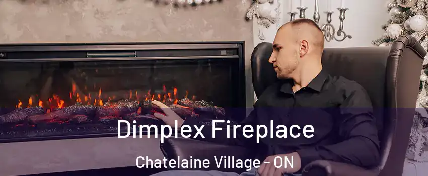 Dimplex Fireplace Chatelaine Village - ON