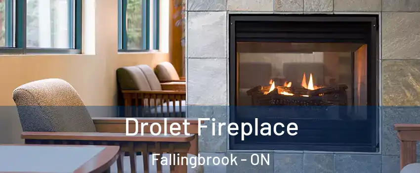  Drolet Fireplace Fallingbrook - ON