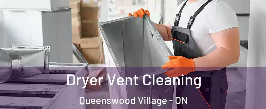 Dryer Vent Cleaning Queenswood Village - ON