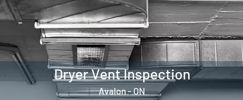  Dryer Vent Inspection Avalon - ON