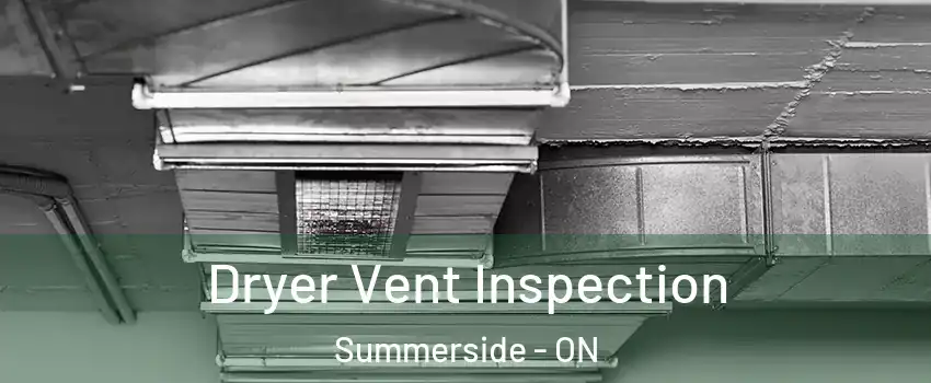  Dryer Vent Inspection Summerside - ON