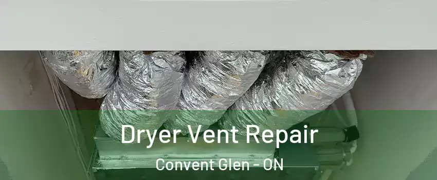  Dryer Vent Repair Convent Glen - ON