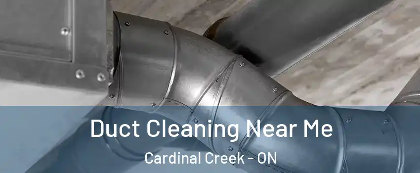 Duct Cleaning Near Me Cardinal Creek - ON