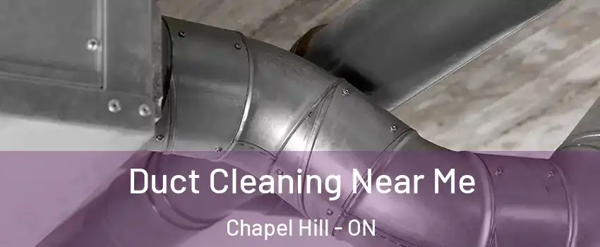 Duct Cleaning Near Me Chapel Hill - ON