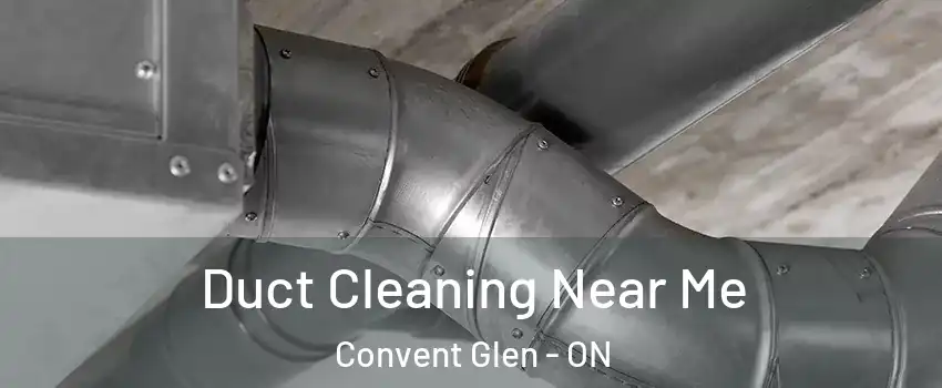  Duct Cleaning Near Me Convent Glen - ON