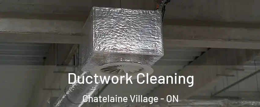  Ductwork Cleaning Chatelaine Village - ON