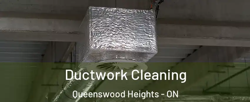  Ductwork Cleaning Queenswood Heights - ON