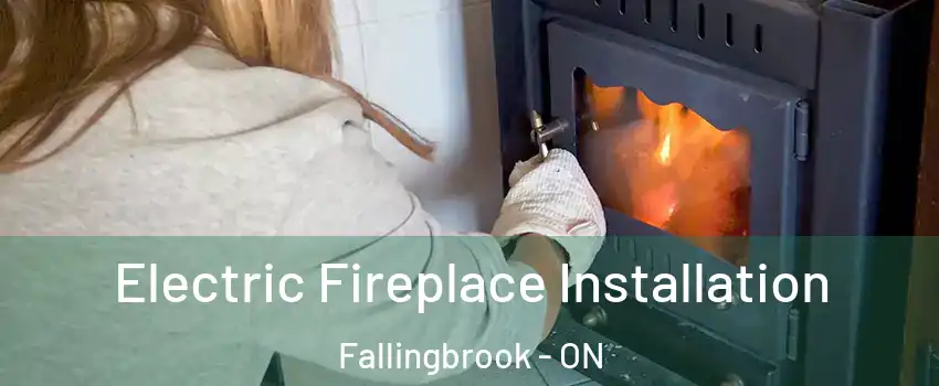  Electric Fireplace Installation Fallingbrook - ON
