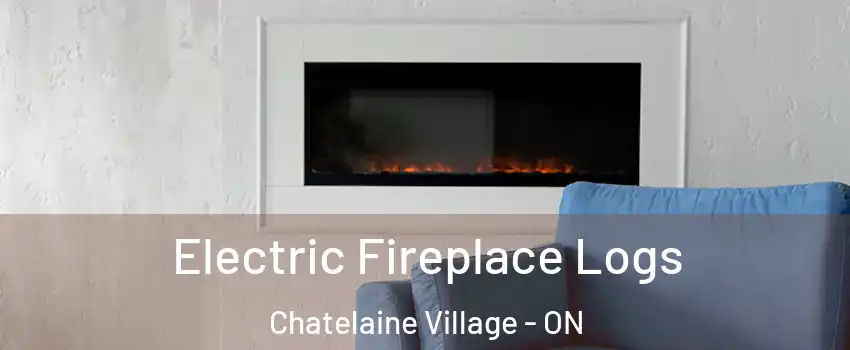  Electric Fireplace Logs Chatelaine Village - ON