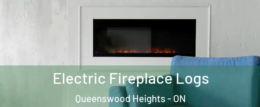  Electric Fireplace Logs Queenswood Heights - ON