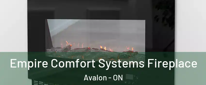 Empire Comfort Systems Fireplace Avalon - ON