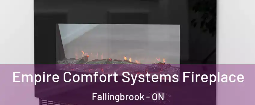  Empire Comfort Systems Fireplace Fallingbrook - ON