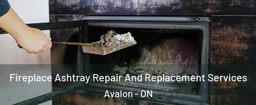  Fireplace Ashtray Repair And Replacement Services Avalon - ON