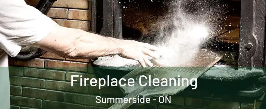  Fireplace Cleaning Summerside - ON