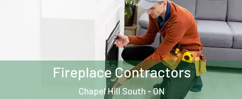  Fireplace Contractors Chapel Hill South - ON