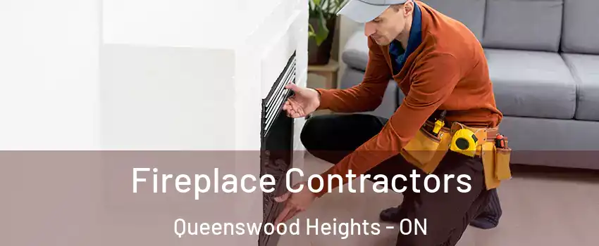  Fireplace Contractors Queenswood Heights - ON