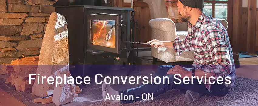 Fireplace Conversion Services Avalon - ON