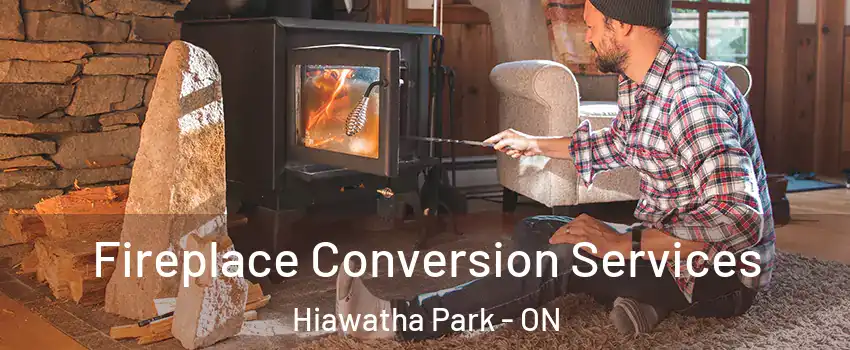  Fireplace Conversion Services Hiawatha Park - ON