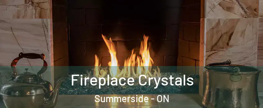  Fireplace Crystals Summerside - ON