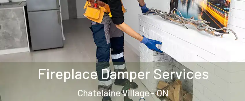  Fireplace Damper Services Chatelaine Village - ON