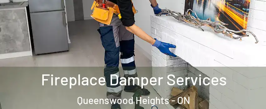  Fireplace Damper Services Queenswood Heights - ON