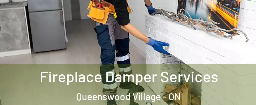 Fireplace Damper Services Queenswood Village - ON