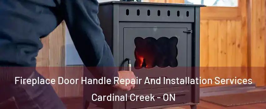  Fireplace Door Handle Repair And Installation Services Cardinal Creek - ON