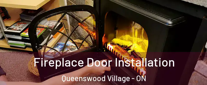 Fireplace Door Installation Queenswood Village - ON