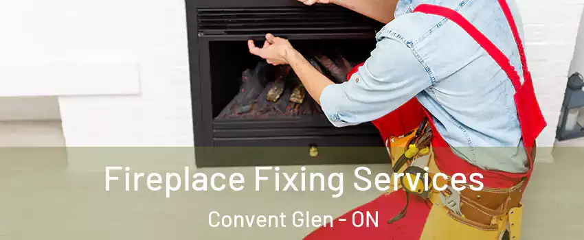  Fireplace Fixing Services Convent Glen - ON