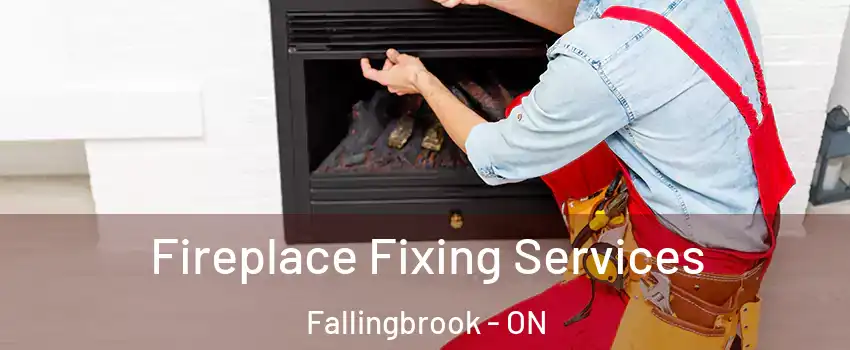  Fireplace Fixing Services Fallingbrook - ON