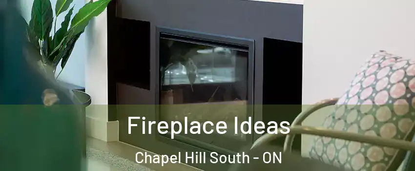  Fireplace Ideas Chapel Hill South - ON