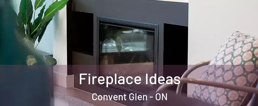  Fireplace Ideas Convent Glen - ON