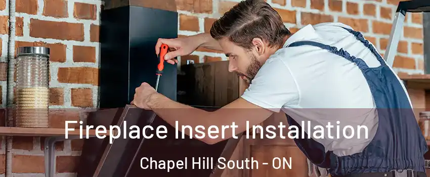  Fireplace Insert Installation Chapel Hill South - ON