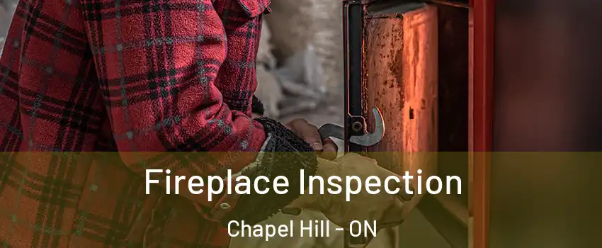  Fireplace Inspection Chapel Hill - ON