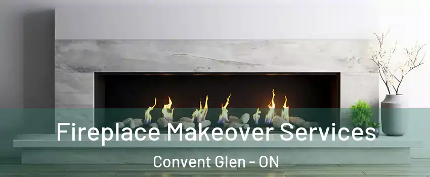Fireplace Makeover Services Convent Glen - ON