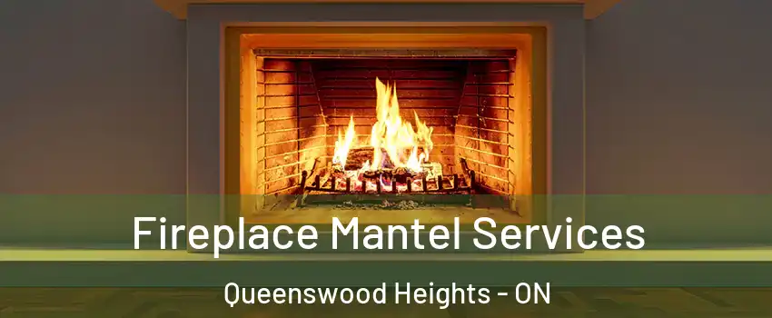 Fireplace Mantel Services Queenswood Heights - ON