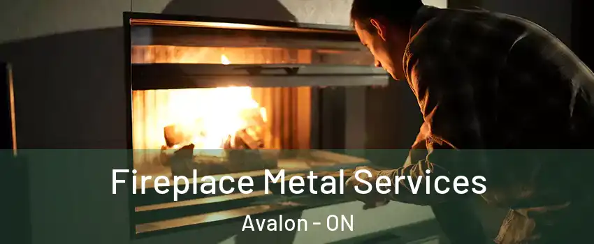  Fireplace Metal Services Avalon - ON
