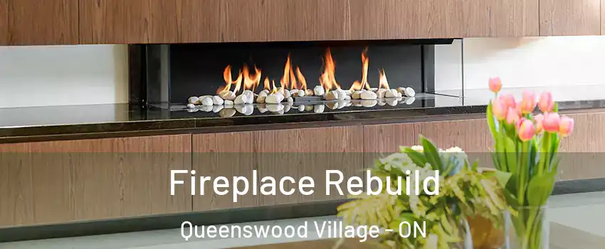 Fireplace Rebuild Queenswood Village - ON