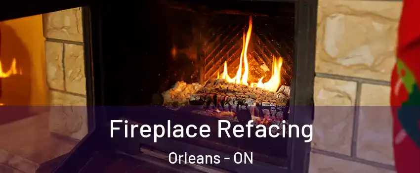  Fireplace Refacing Orleans - ON