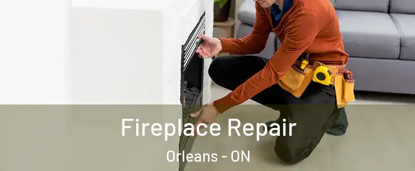  Fireplace Repair Orleans - ON