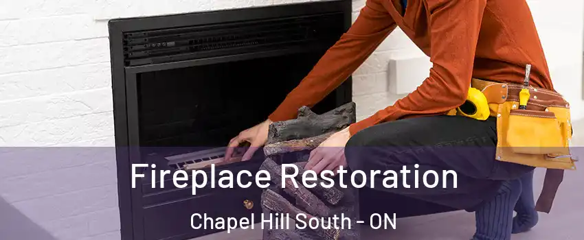 Fireplace Restoration Chapel Hill South - ON