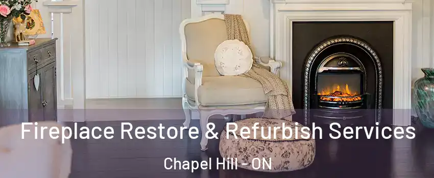  Fireplace Restore & Refurbish Services Chapel Hill - ON